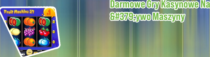 Drmowe gry kasyno